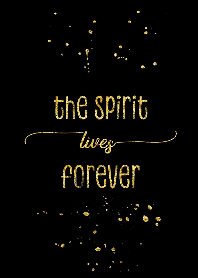 The spirit lives forever