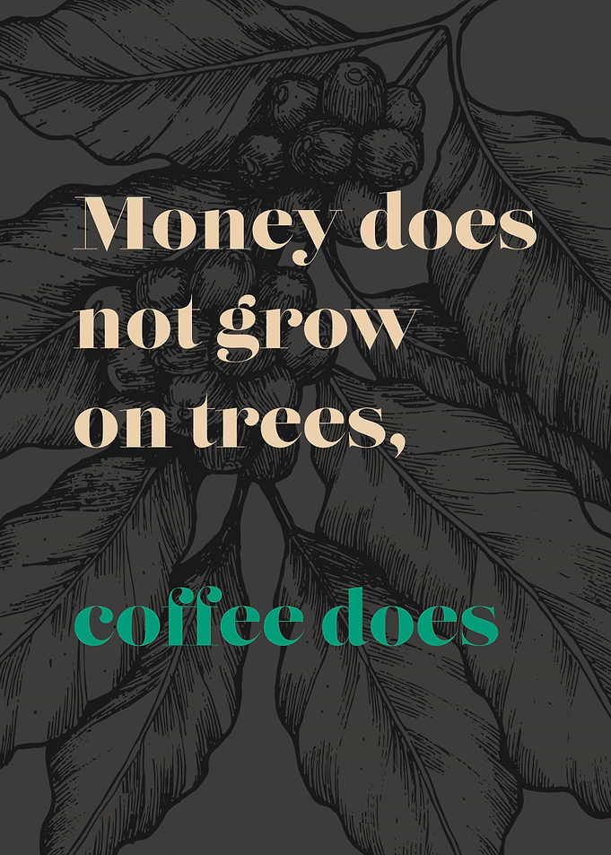 Money does not grow on tre