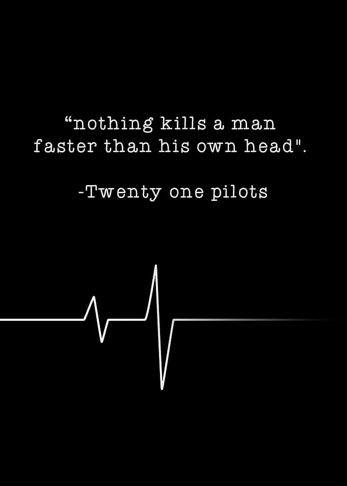 Twenty one pilots Quote.
