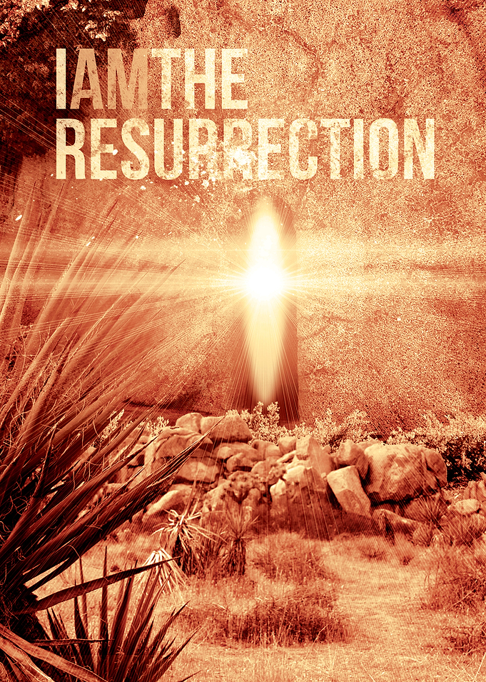 I Am The Resurrection