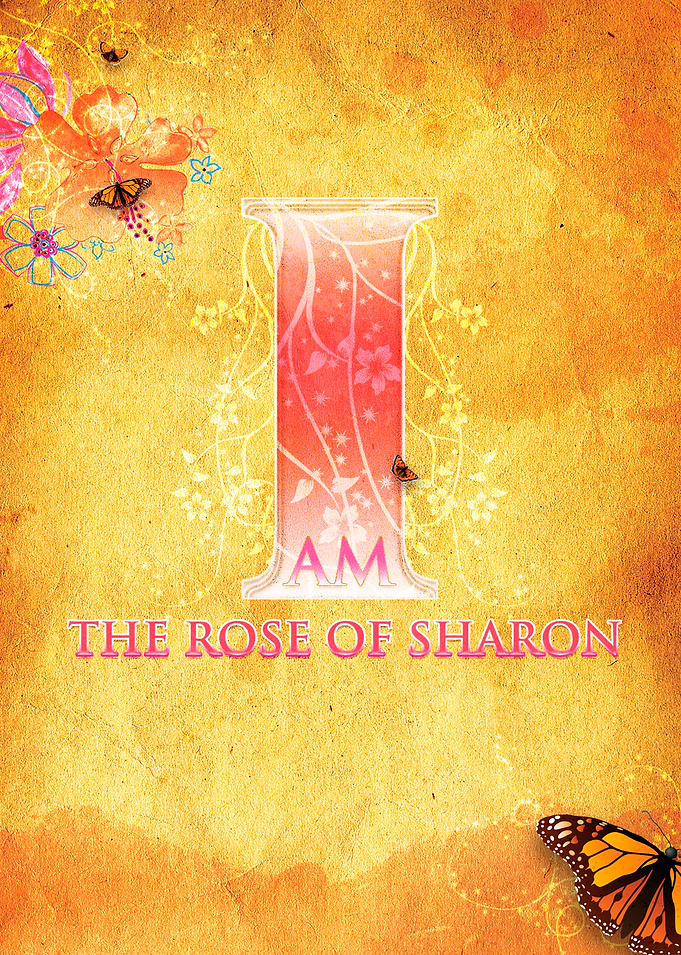 I Am The Rose of Sharon