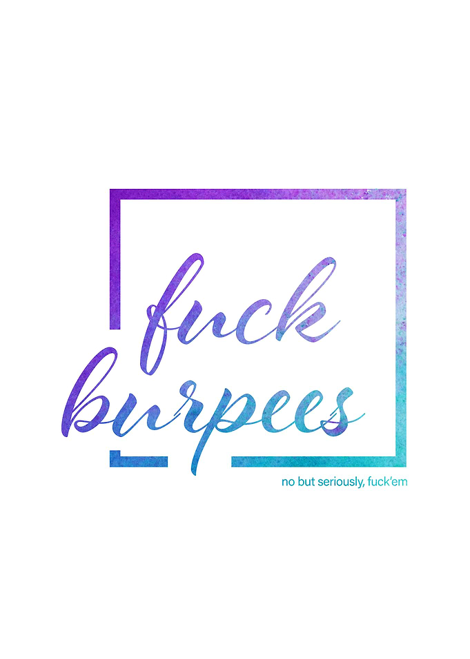 Fuck Burpees - reversed