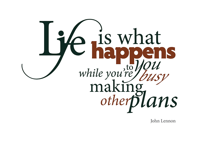 Life is what happens