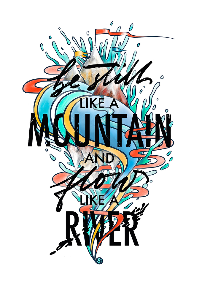 Flow like a river. Lao Tzu quote