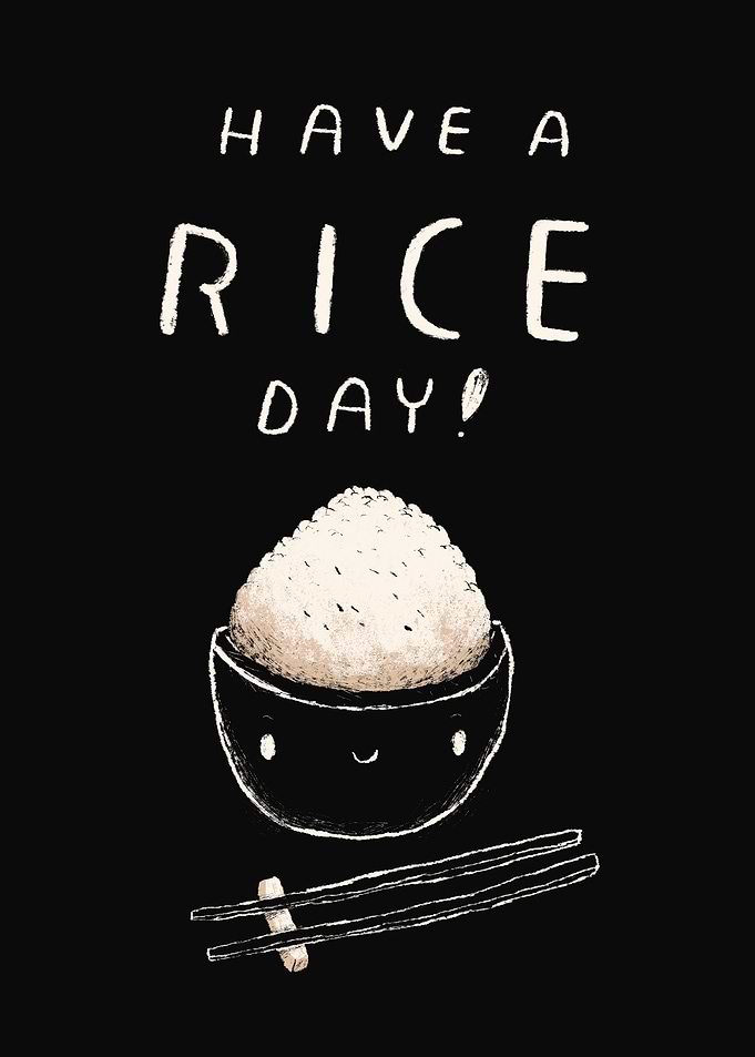 have a rice day