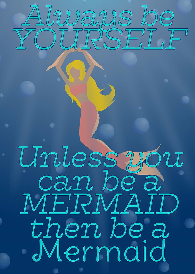 Always be a Mermaid