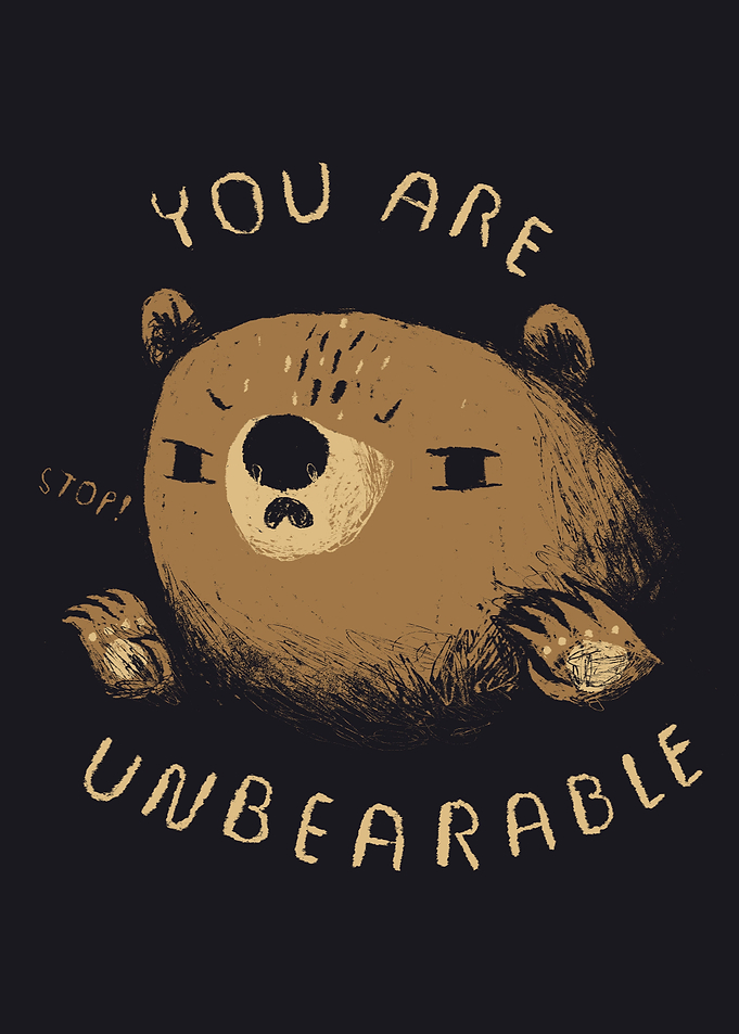 unbearable