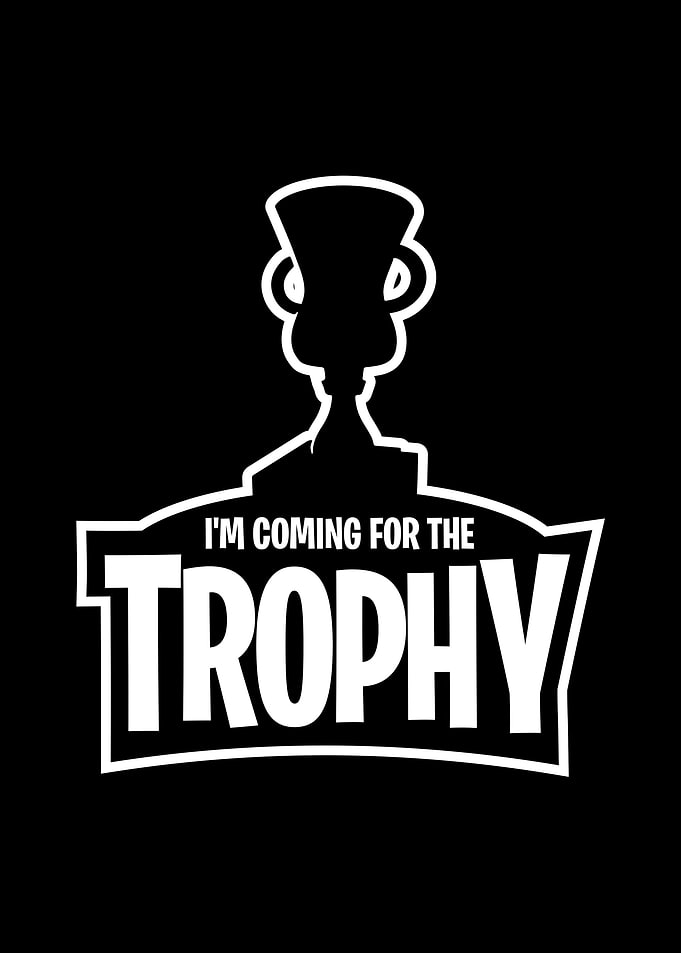 Coming for the Trophy