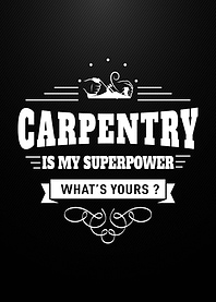 Carpentry Superpower