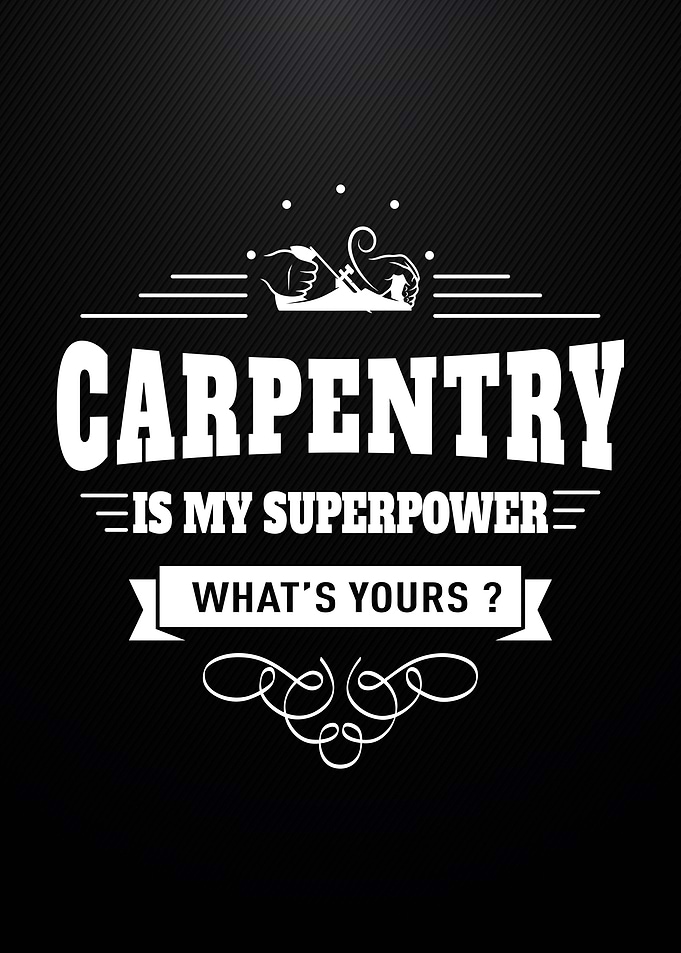 Carpentry Superpower