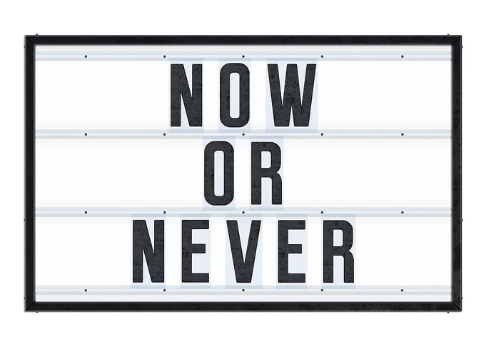 Now or Never