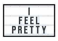 I feel Pretty