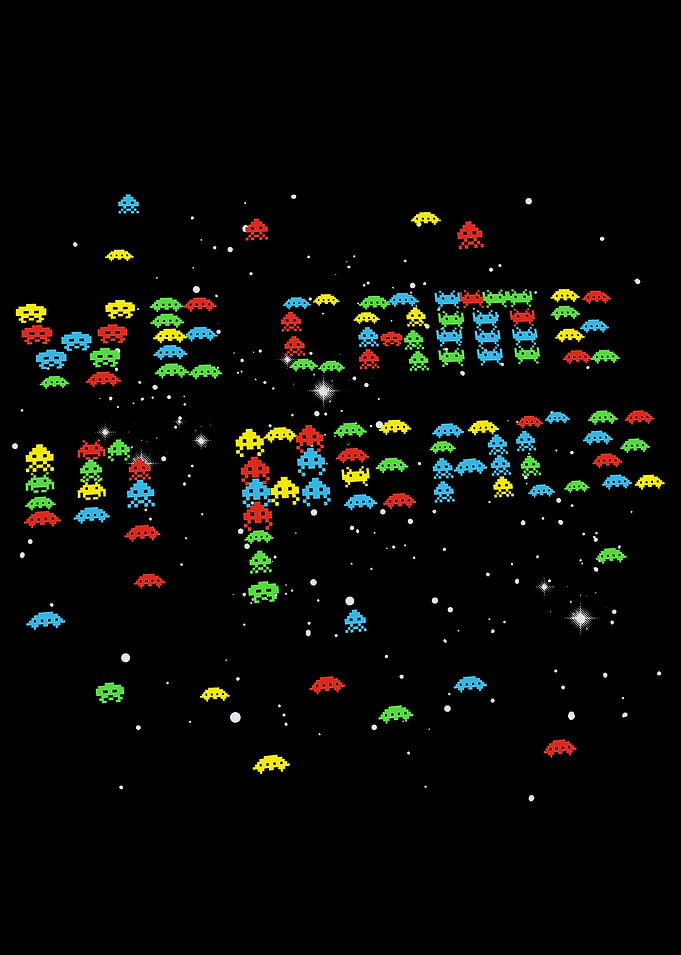 we came in peace