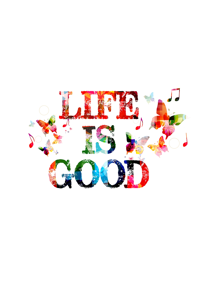 Life is good phrase