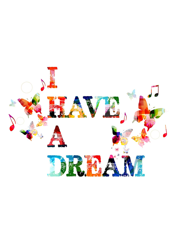 I have a dream