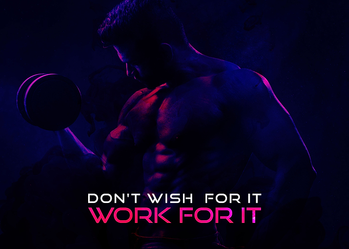 Work for it