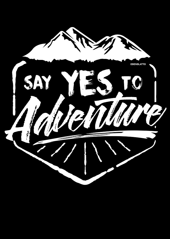 Say yes to adventure