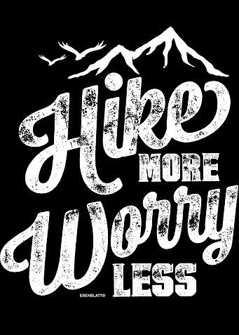 Hike more worry less