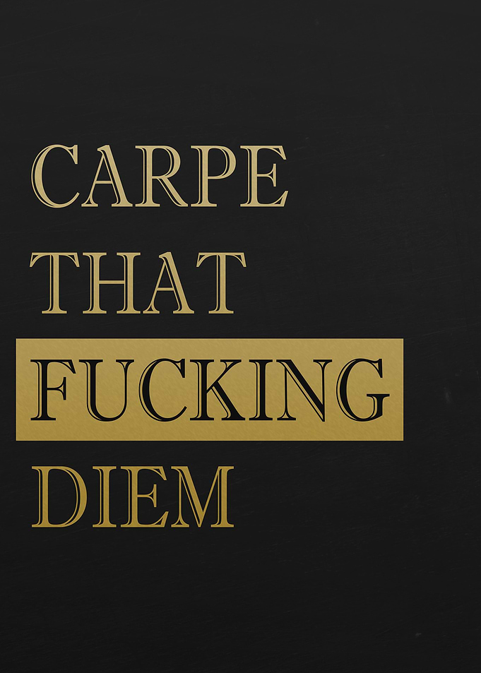 CARPE DIEM