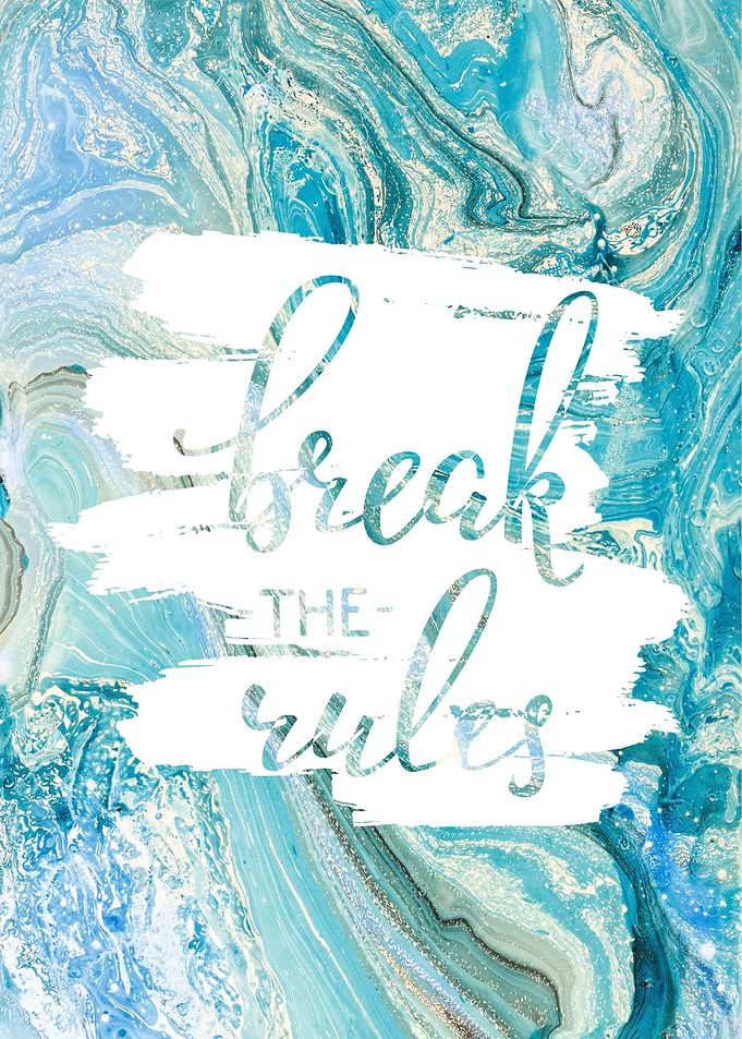 Break the rules