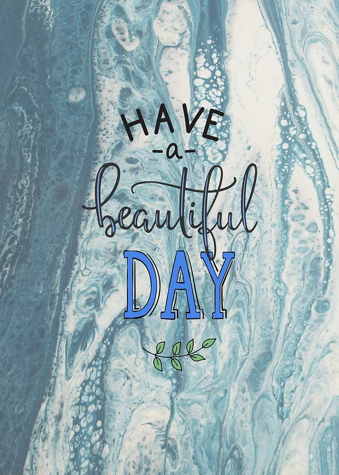Have a beautiful day