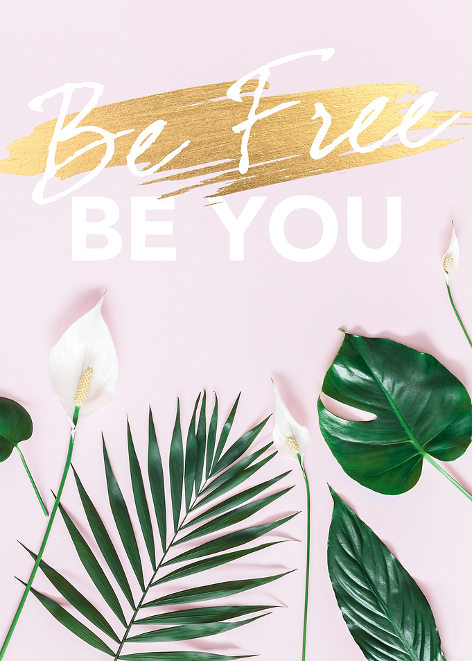 Be free, Be you
