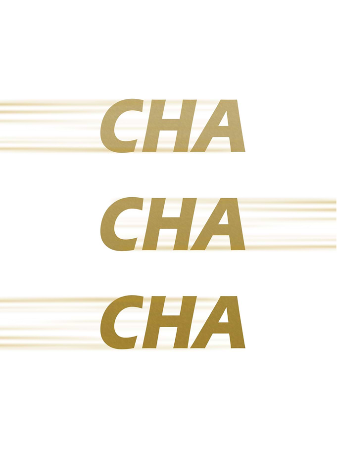 CHA CHA CHA white edition