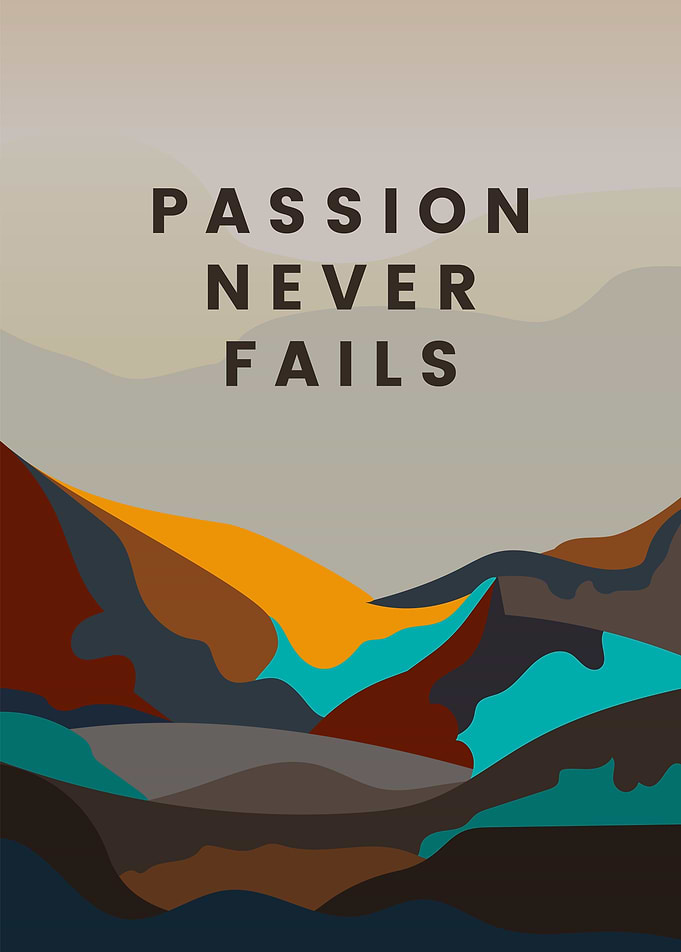 Passion never fails