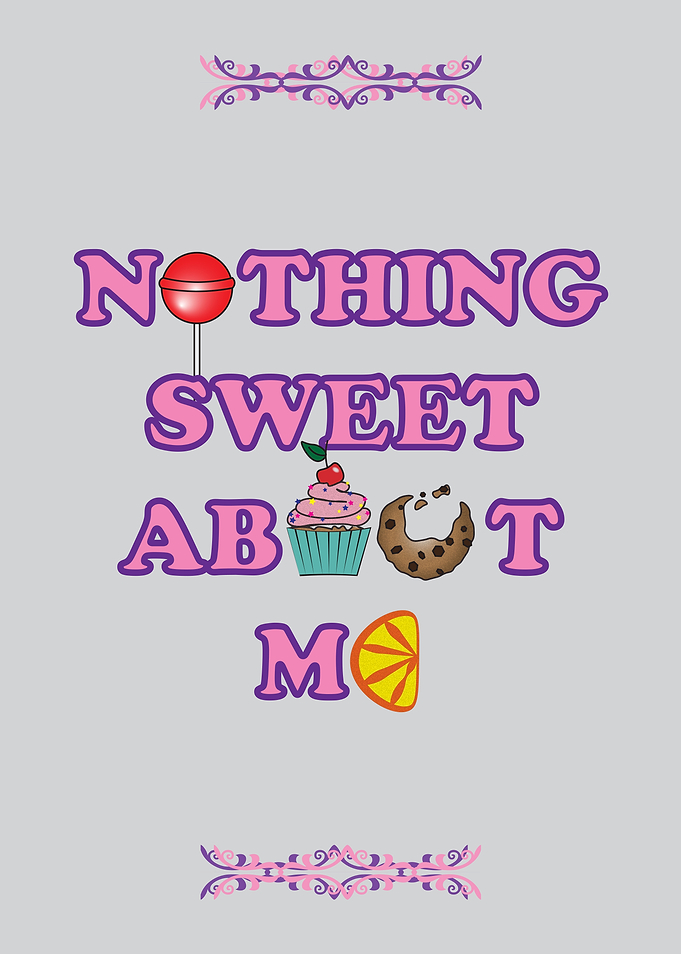 Nothing Sweet About Me