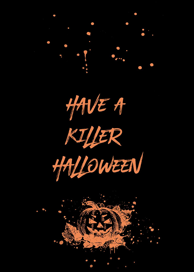 HAVE A KILLER HALLOWEEN