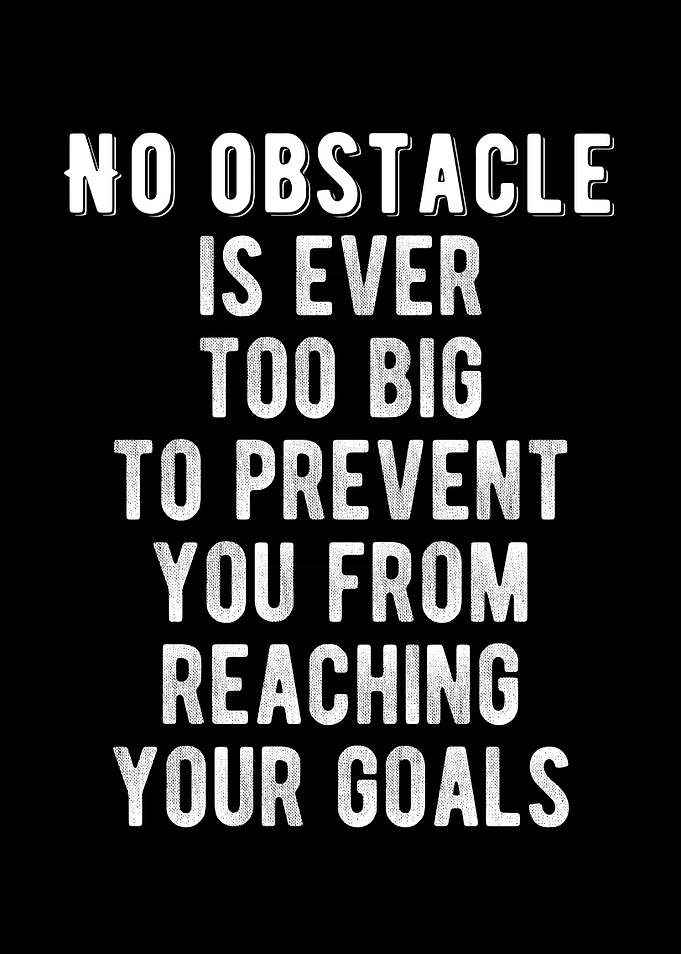 No Obstacle Is Too Big