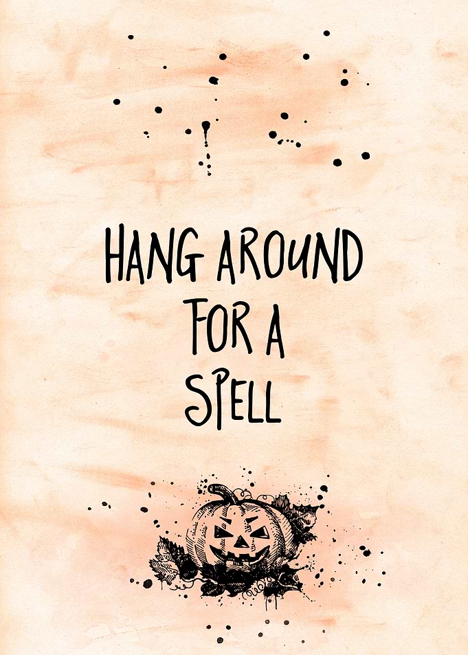 HANG AROUND FOR A SPELL