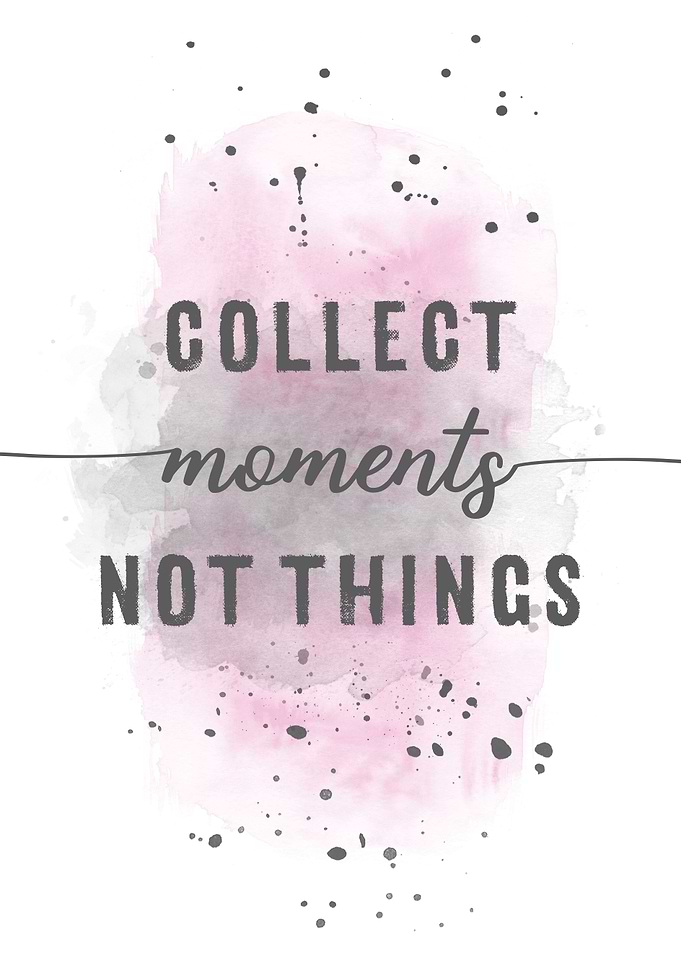 Collect moments not things