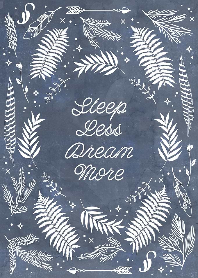 Sleep Less Dream More