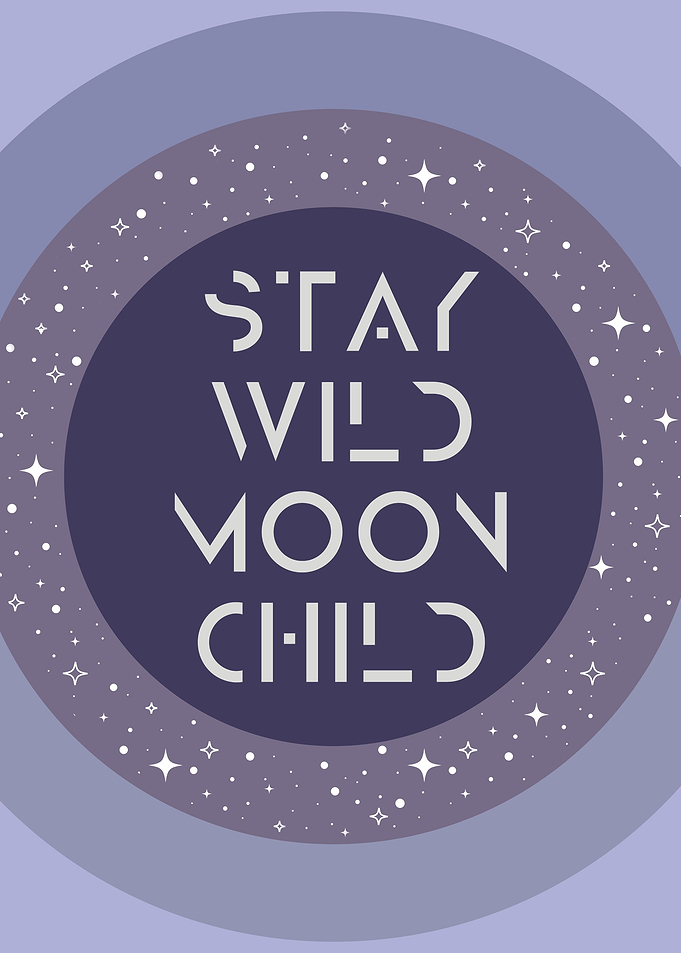 Stay Wild Moon Child