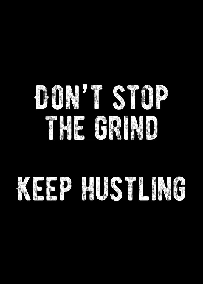 Dont Stop The Grind