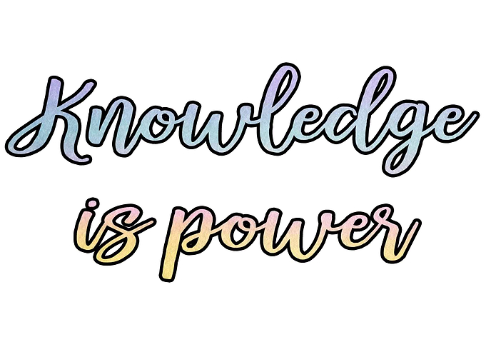 Knowledge is power