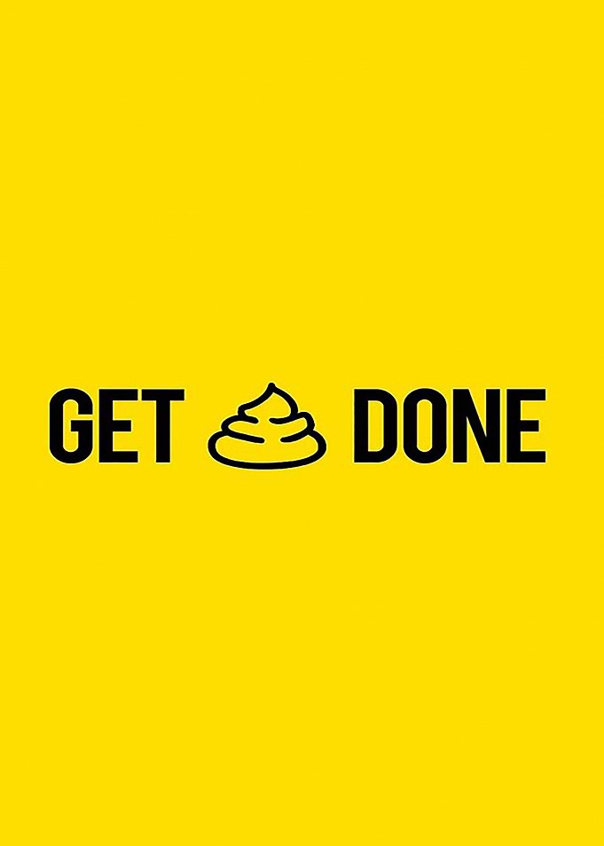 Get Shit Done