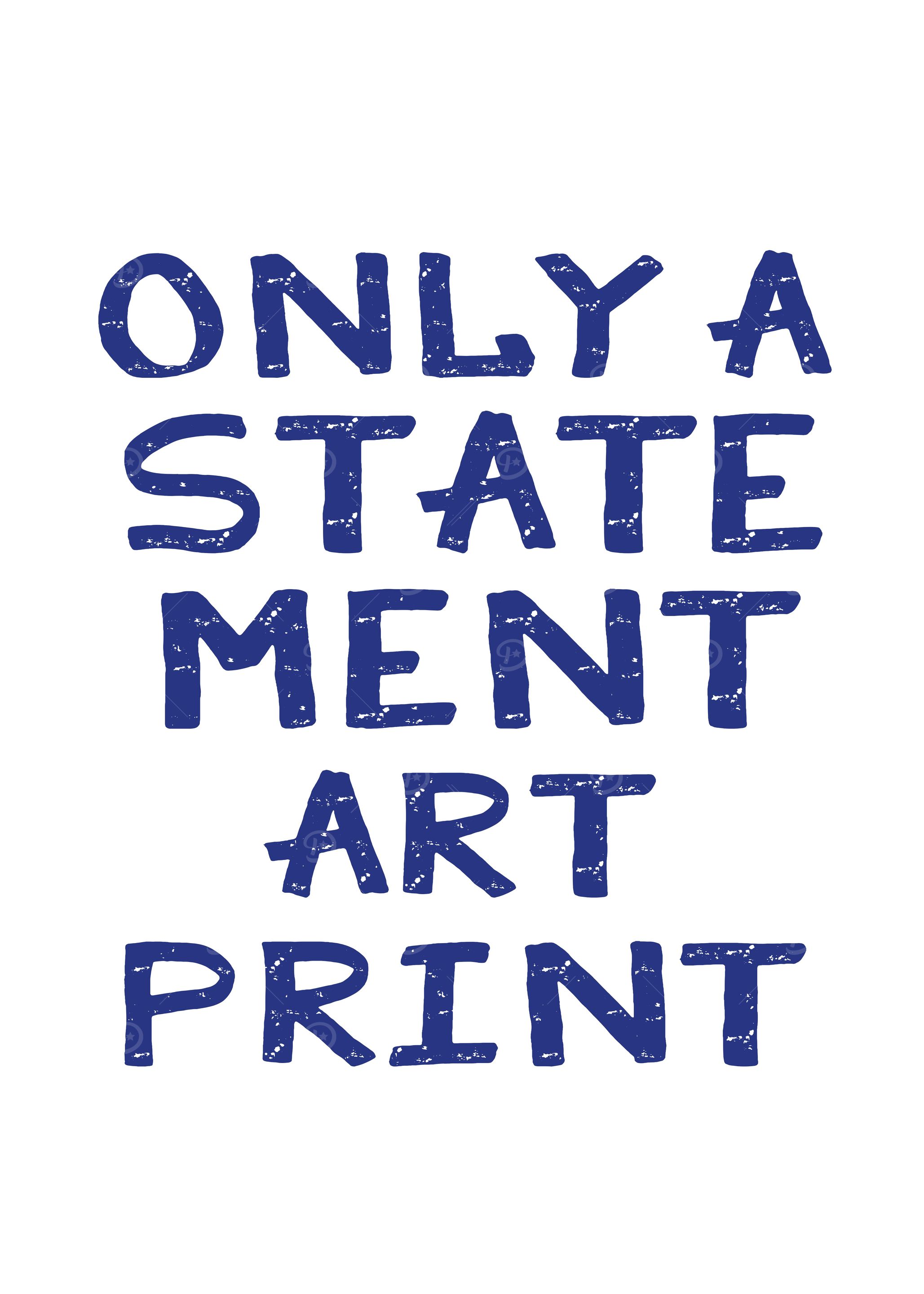 ONLY A STATEMENT PRINT