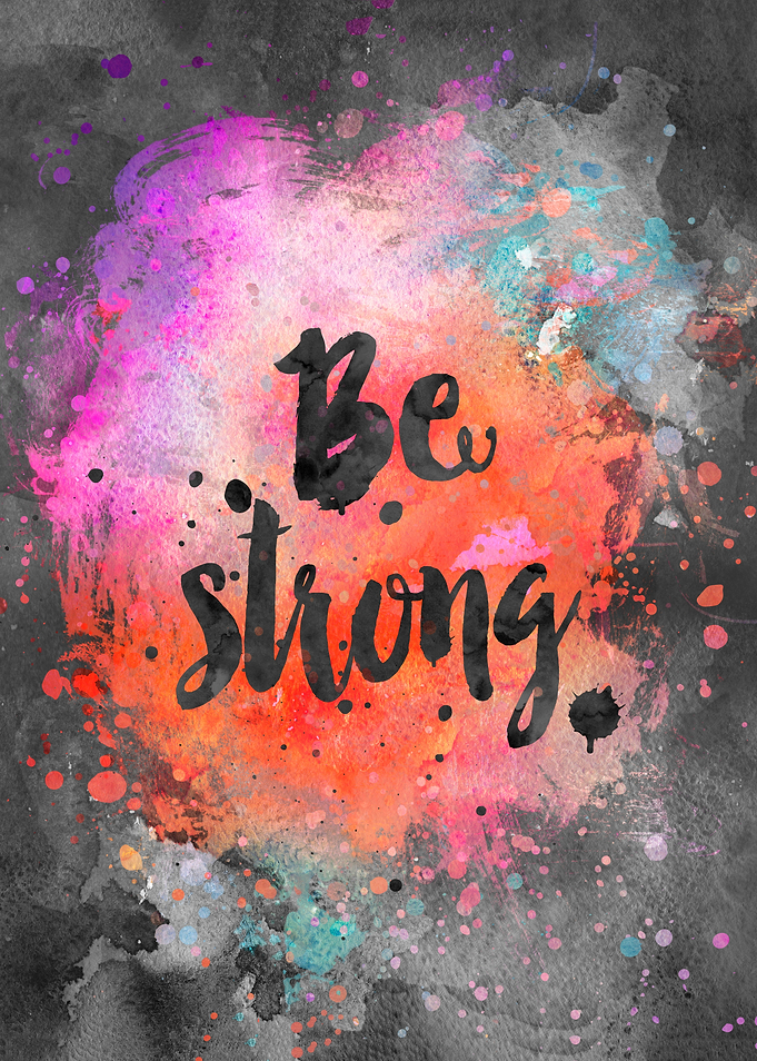 Be strong Inspiration