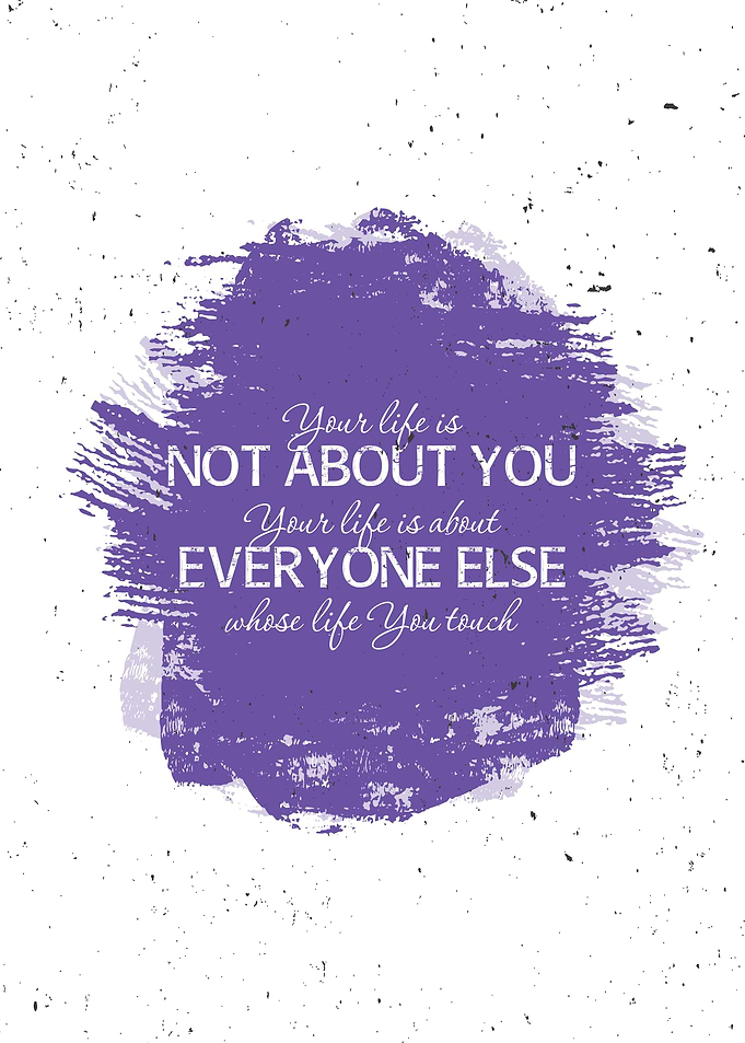 The Life Is Not About You