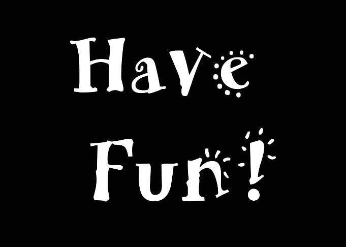 Have Fun