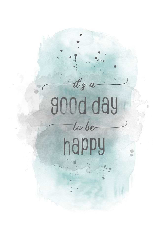 Good day to be happy