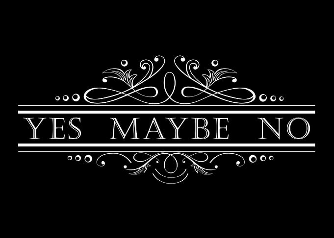 Yes Maybe No
