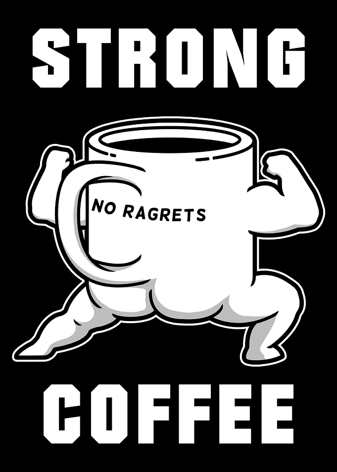 Strong Coffee