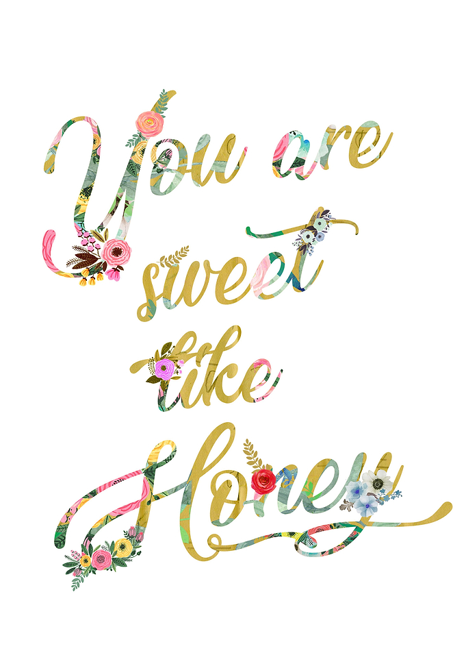 You are sweet like honey