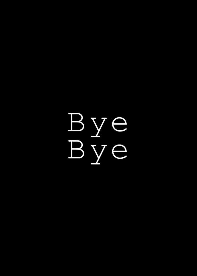 Bye