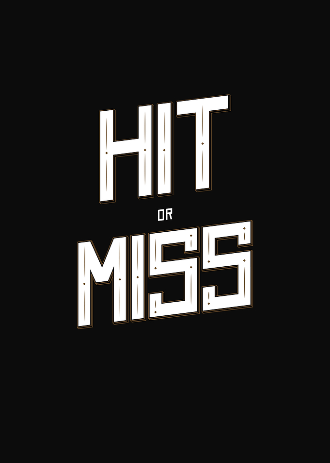 Hit Or Miss