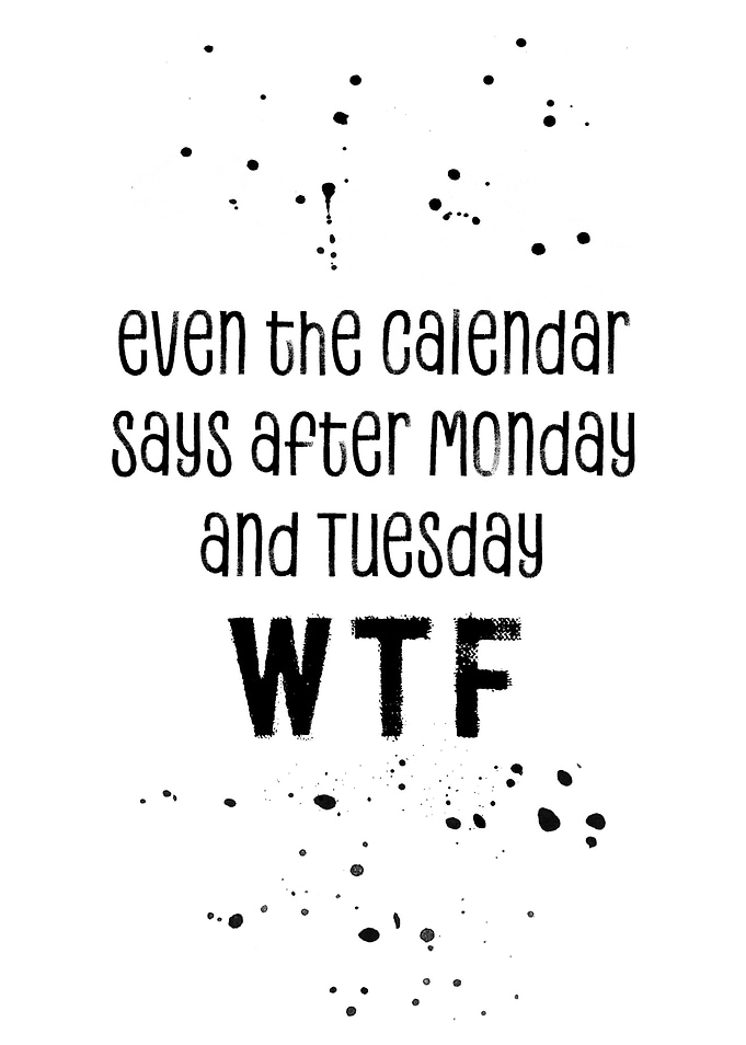 EVEN THE CALENDAR SAYS WTF