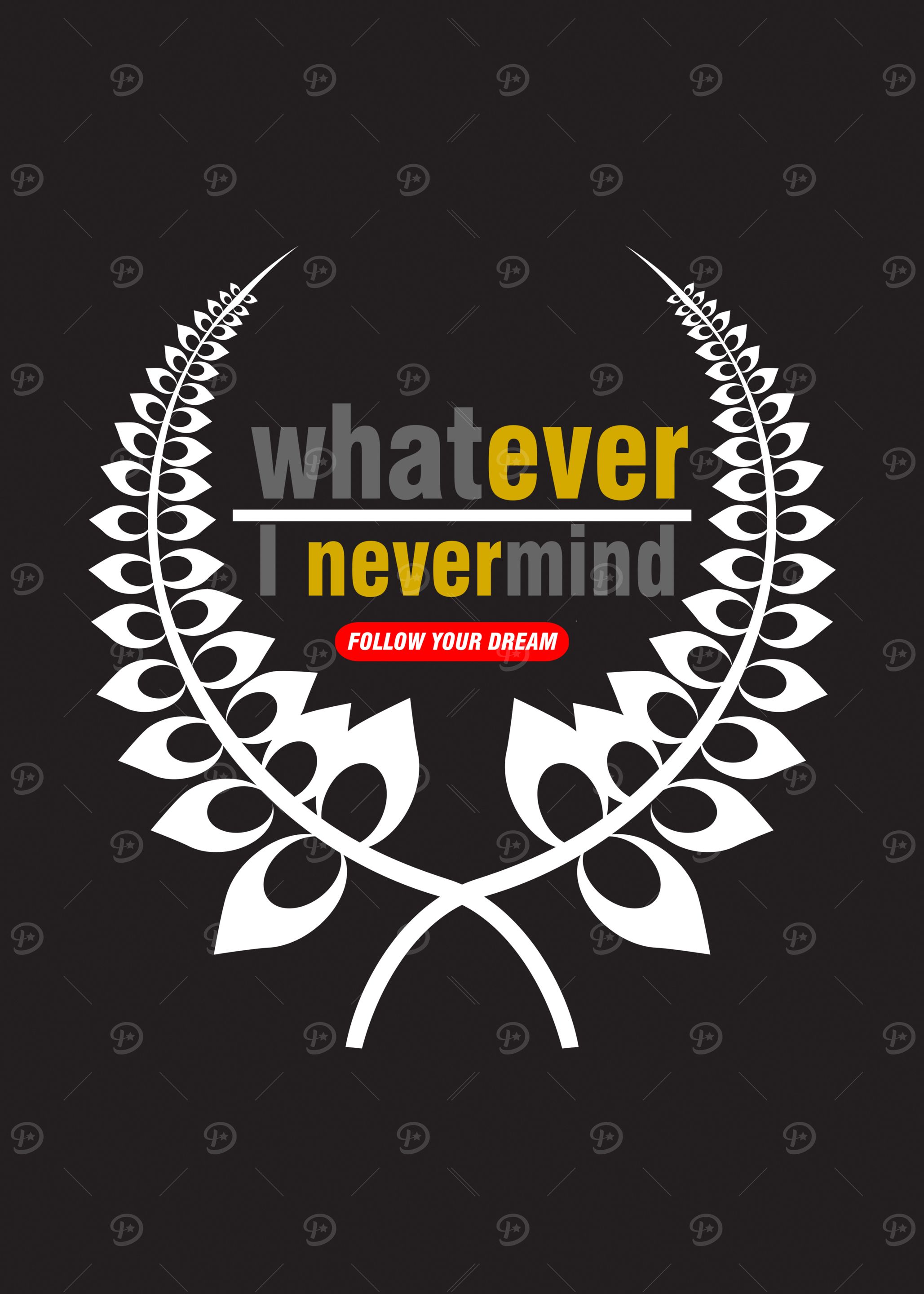 Whatever I nevermind